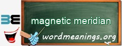 WordMeaning blackboard for magnetic meridian